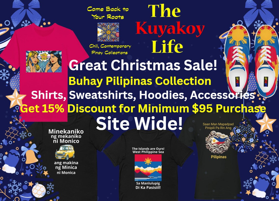 BUHAY FILIPINO THEMED SHIRTS, SWEATSHIRTS, HOODIES for USA, UK, EU, Canada from THE KUYAKOY LIFE!