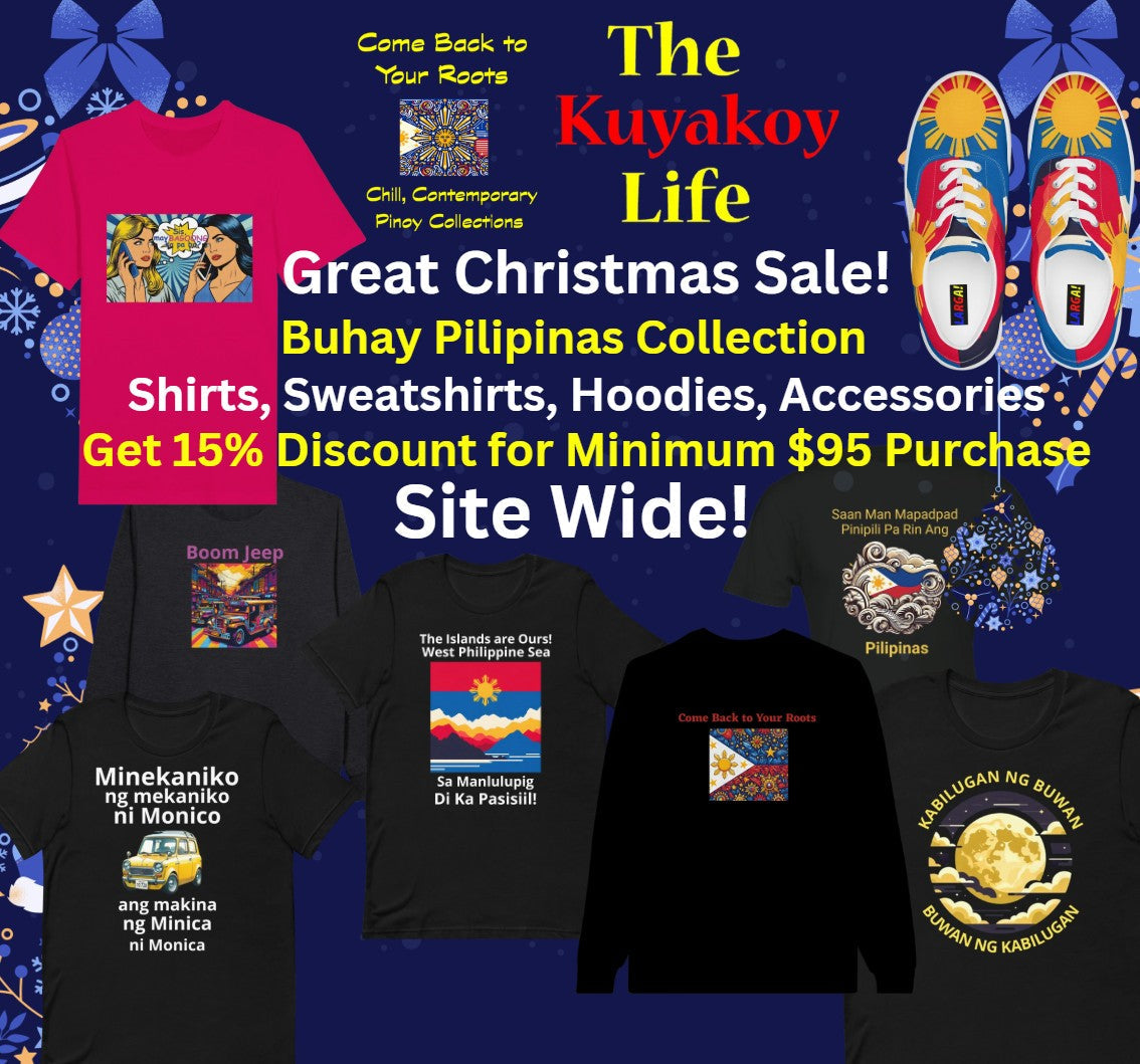 Buhay Pilipinas Collection - From the Kuyakoy Life Lifestyle Store - For Ladies, Men and the Gen Z!