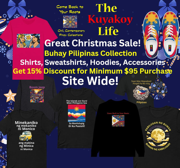 Buhay Pilipinas Collection - From the Kuyakoy Life Lifestyle Store - For Ladies, Men and the Gen Z!