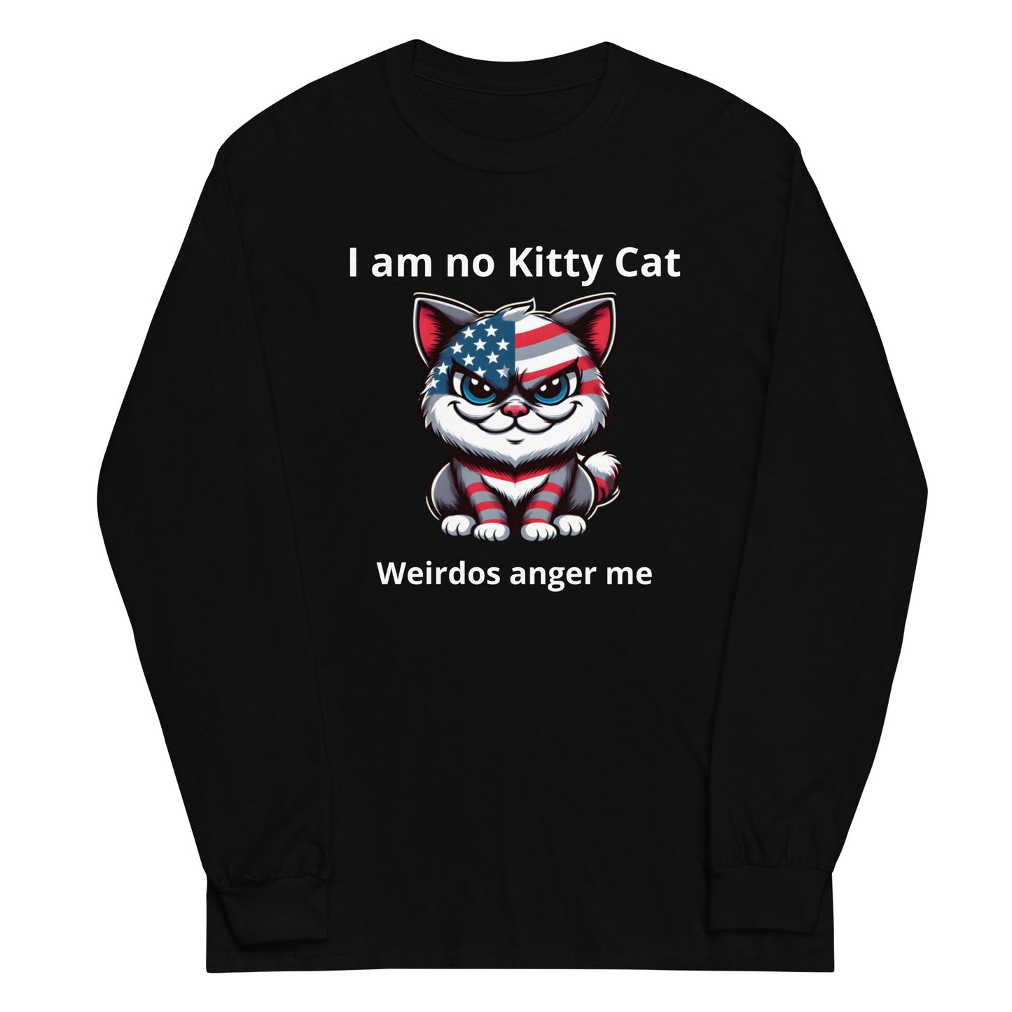 "I Am No Kitty Cat; Weirdos Anger Me" Unisex Kamala Harris for President Long Sleeve Shirt