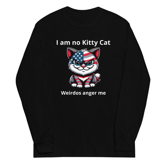 "I Am No Kitty Cat; Weirdos Anger Me" Unisex Kamala Harris for President Long Sleeve Shirt