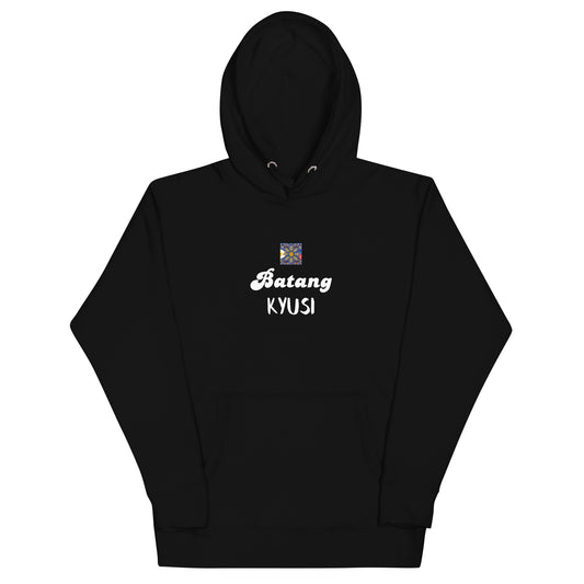 "Batang Kyusi" Unisex Pinoy Hoodie