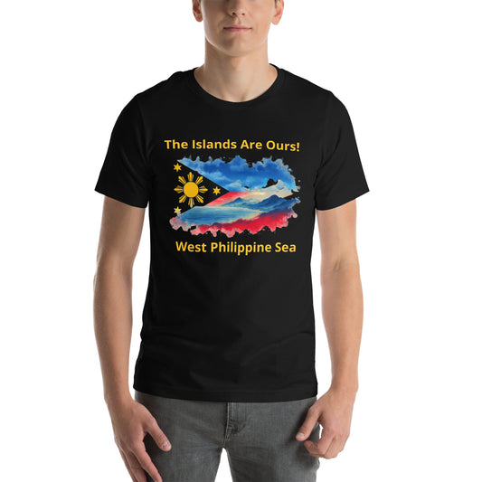 "The Islands are Ours!"  Unisex West Philippine Sea t-shirt in America and Europe - Front and Back Printed