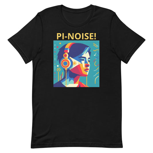 "Pi-Noise!" (PinoyZ!) Unisex Filipino Teen t-shirt