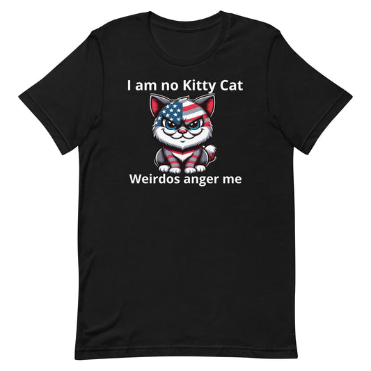 "I Am No Kitty Cat; Weirdos Anger Me" Unisex Kamala Harris for President t-shirt