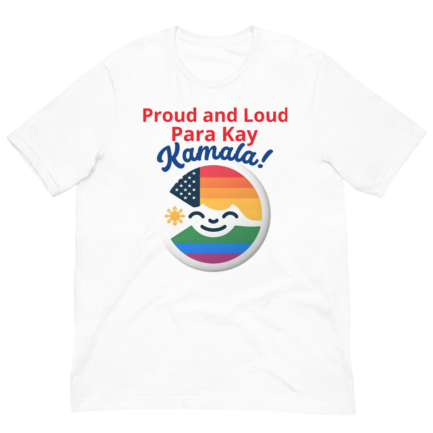 "Proud and Loud Para Kay Kamala!" Filipino Unisex Kamala Harris For President t-shirt