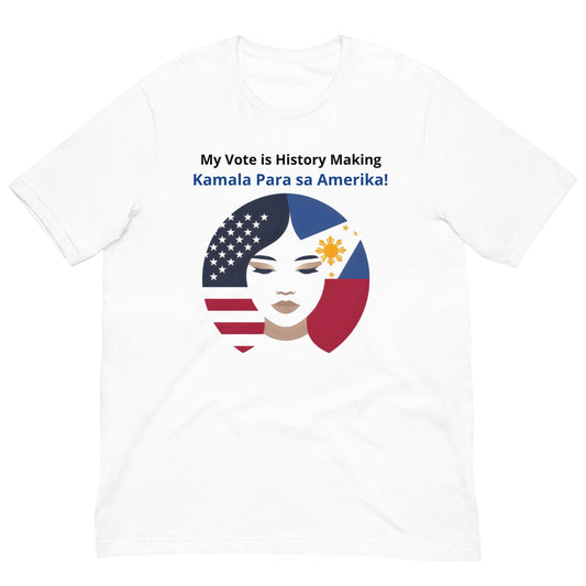 "My Vote Is History Making - Kamala Para sa Amerika" Filipino Unisex Kamala Harris for President t-shirt